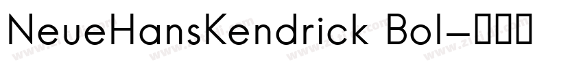 NeueHansKendrick Bol字体转换 NeueHansKendrick Bol字体转换